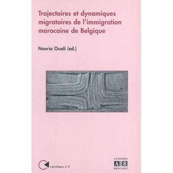 Trajectoires et dynamiques migratoires des Marocains de Belgique