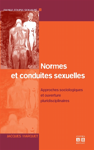 Normes et conduites sexuelles : approches sociologiques et ouvertures pluridisciplinaires / ;