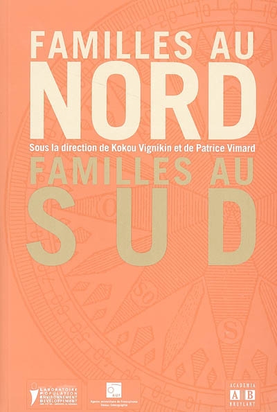 Familles au nord, familles au sud : [5èmes journées scientifiques du Réseau Démographie, Marseille, 23-26 juin 2003]