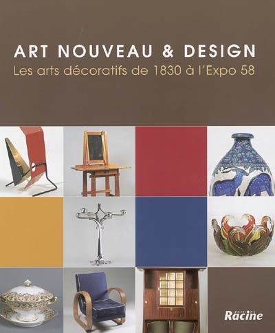 Art nouveau et design : les arts décoratifs de 1830 à l'Expo 58