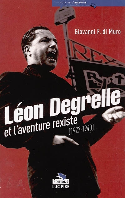 Léon Degrelle et l'aventure rexiste (1927-1940)