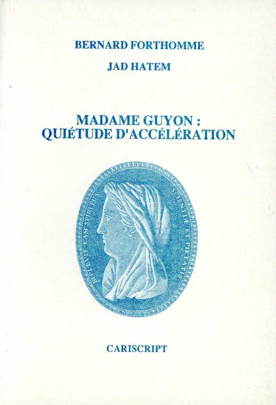 Madame Guyon : quiétude et accélération