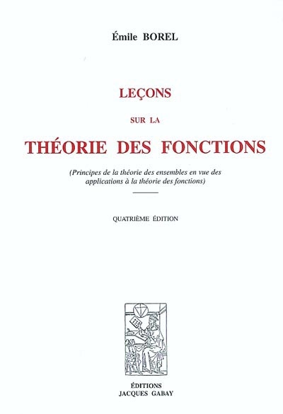 Leçons sur la théorie des fonctions : principes de la théorie des ensembles en vue des applications à la théorie des fonctions