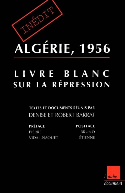Algérie 1956 : livre blanc sur la répression