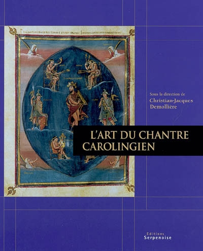 L'art du chantre carolingien : découvrir l'esthétique première du chant grégorien