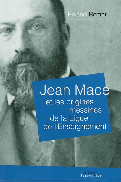 Jean Macé et les origines messines de la Ligue de l'enseignement