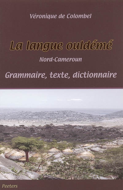 La langue ouldémé (Nord-Cameroun) : grammaire, texte, dictionnaire