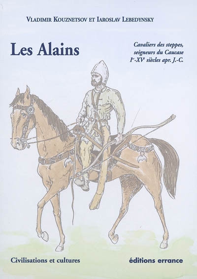 Les Alains : cavaliers des steppes, seigneurs du Caucase