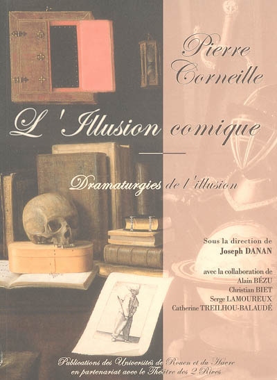 Pierre Corneille, "L'illusion comique", dramaturgies de l'illusion