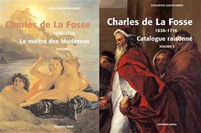 Charles de La Fosse (1636-1716) : le maître des Modernes : catalogue raisonné