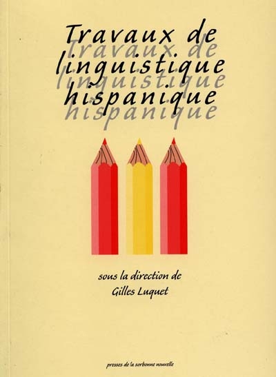 Travaux de linguistique hispanique ;