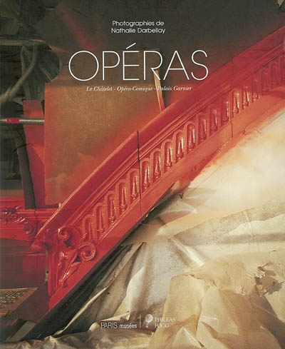 Opéras : Châtelet, Opéra-Comique, Palais Garnier