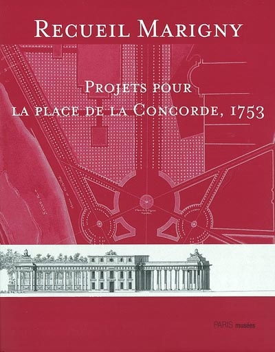 Recueil Marigny : projets pour la place de la Concorde, 1753