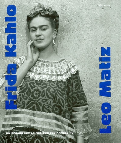 Frida Kahlo, Leo Matiz : un regard sur le Mexique des années 40