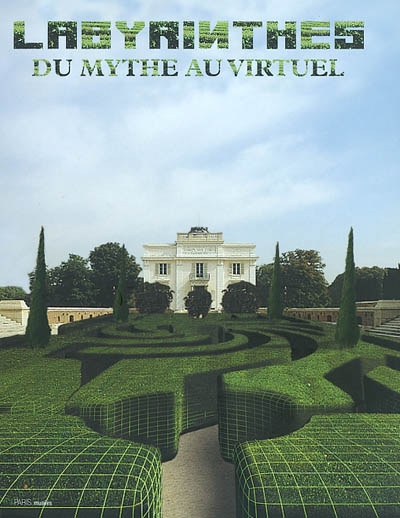 Labyrinthes, du mythe au virtuel