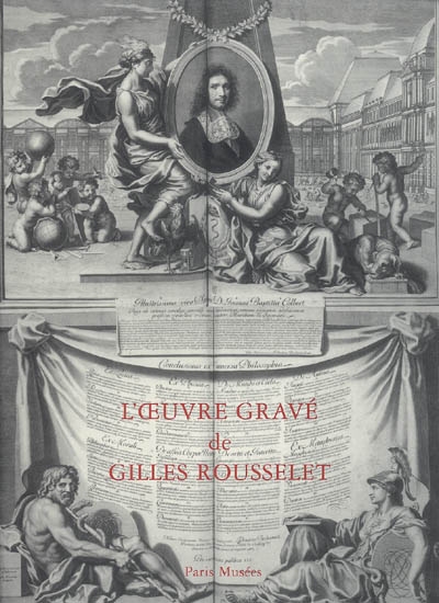 L'oeuvre gravé de Gilles Rousselet, graveur parisien du XVIIe siècle : catalogue général avec les reproductions de 405 estampes