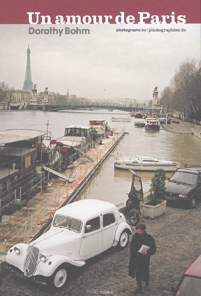 Un amour de Paris : photographies de... Dorothy Bohm : [exposition, Paris], Musée Carnavalet, 21 septembre-11 décembre 2005