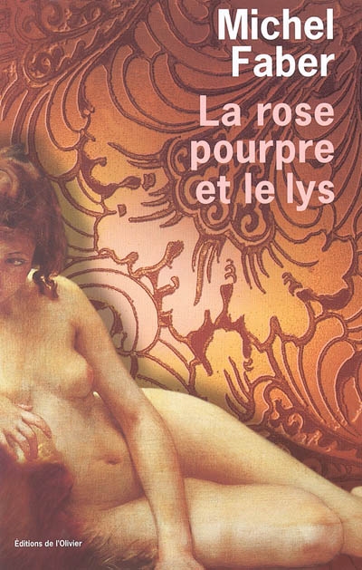 La rose pourpre et le lys : roman