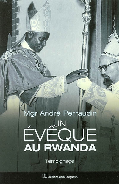 Evêque au Rwanda : les six premières de mon épiscopat (1956-1962)
