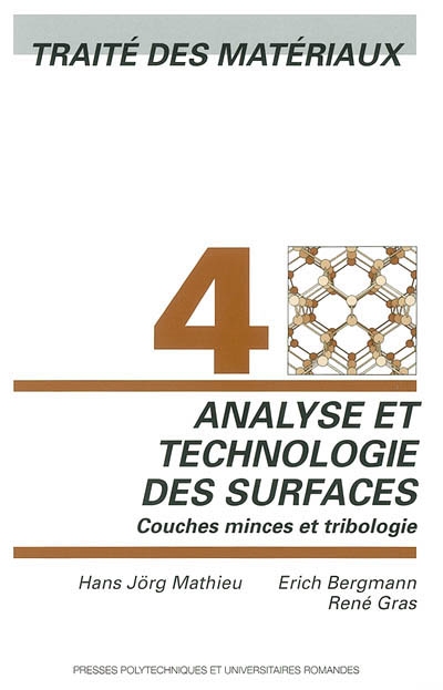 Traité des matériaux. 4 , Analyse et technologie des surfaces : couches minces et tribologie