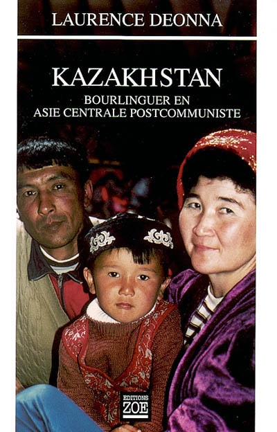 Kafkazak : voyage dans le Kazakhstan post-communiste