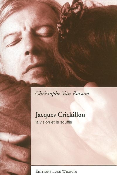 Jacques Crickillon, la vision et le souffle