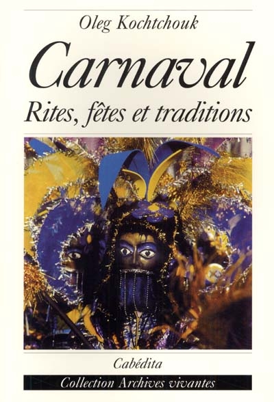 Carnaval : rites, fêtes et traditions