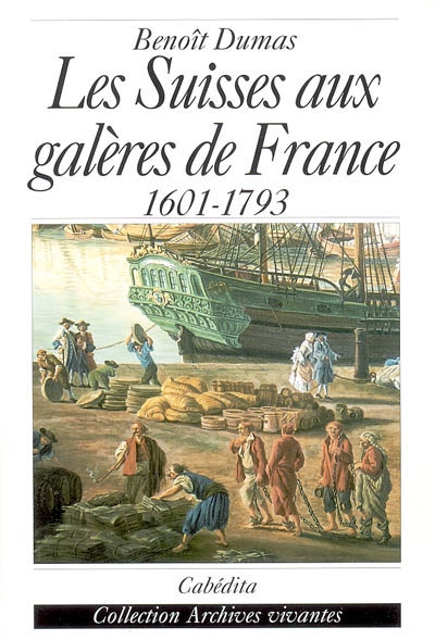 Les Suisses aux galères de France, 1601-1793
