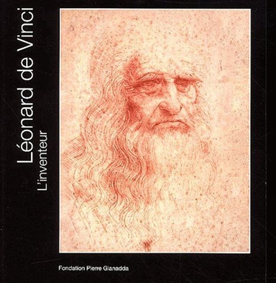 Léonard de Vinci l'inventeur : exposition, Martigny, Fondation Pierre Gianadda, 21 mars-20 oct. 2002