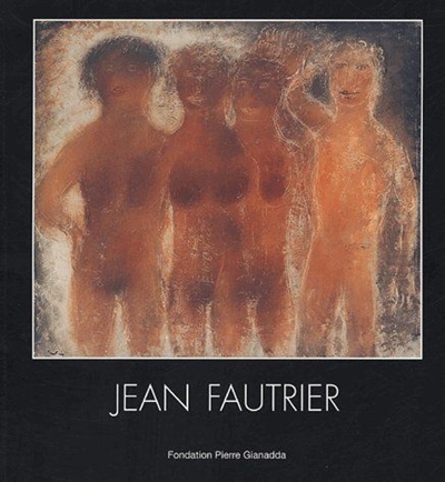 Jean Fautrier : exposition, Martigny, Fondation Pierre Gianadda, 17 décembre 2004-13 mars 2005