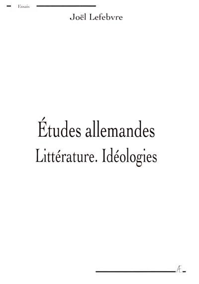 Etudes allemandes , Littérature. Idéologies