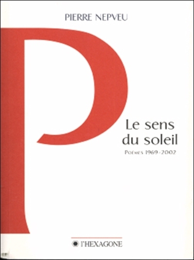Le sens du soleil : poèmes, 1969-2002