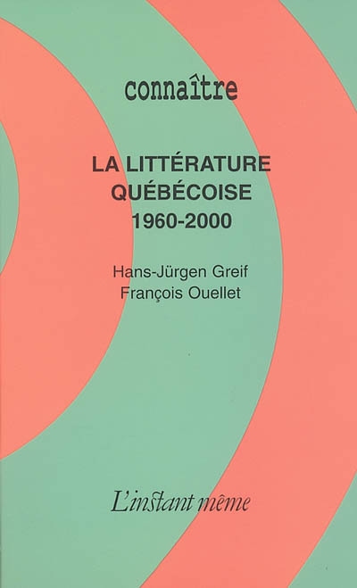 La littérature québecoise, 1960-2000