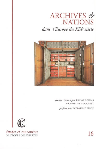 Archives et nations dans l'Europe du XIXe siècle : actes du colloque, Paris, 27-28 avril 2001