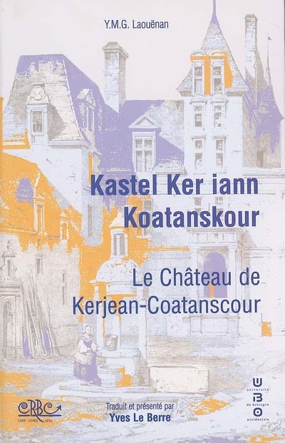 Kastel ker iann Koatanskour ; Le Château de Kerjean-Coatanscour