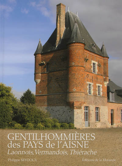 Gentilhommières des pays de l'Aisne. 1 , Laonnois, Vermandois et Thiérache
