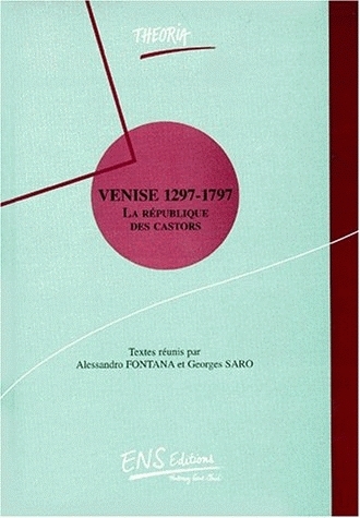 Venise 1297-1797 : la République des castors