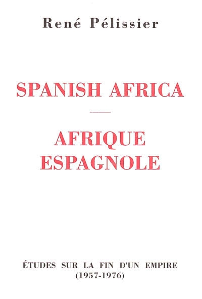 Afrique espagnole : études sur la fin d'un empire, 1957-1976