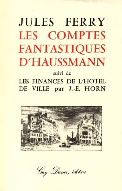 Les comptes fantastiques d'Haussmann (Suivi de) Les Finances de l'Hôtel de Ville
