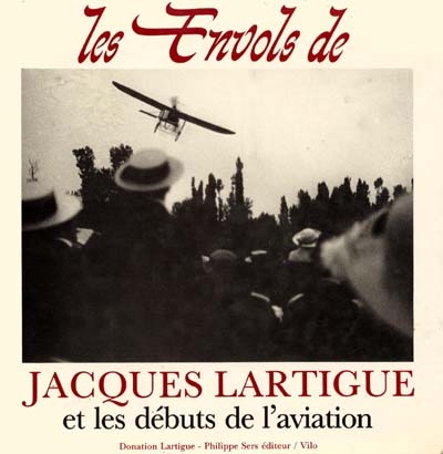 Les Envols de Jacques Lartigue et les débuts de l'aviation