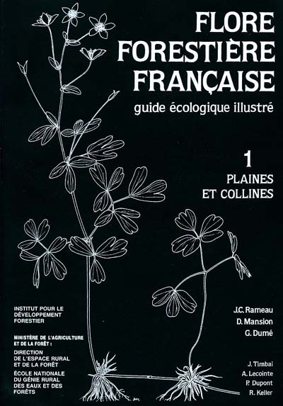 Flore forestière française. 1 , Plaines et collines : guide écologique illustré