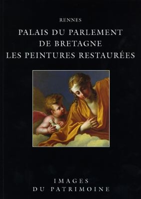 Palais du Parlement de Bretagne : les peintures restaurées : [exposition], Rennes, Musée des beaux-arts, 4 novembre 1998-4 janvier 1999]