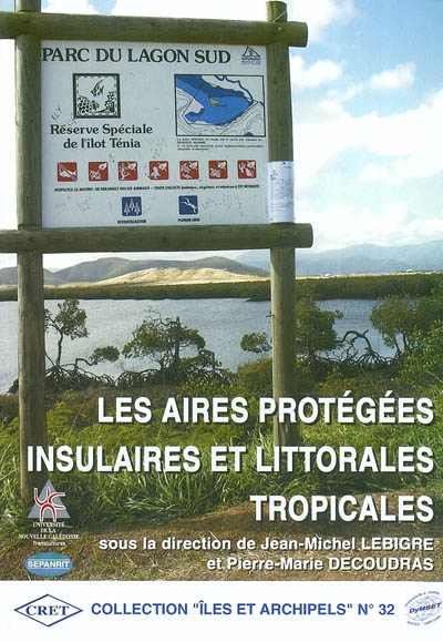 Les aires protégées insulaires et littorales tropicales : actes du colloque, [tenu à] Nouméa, Nouvelle-Calédonie, [les] 30 et 31 octobre 2001
