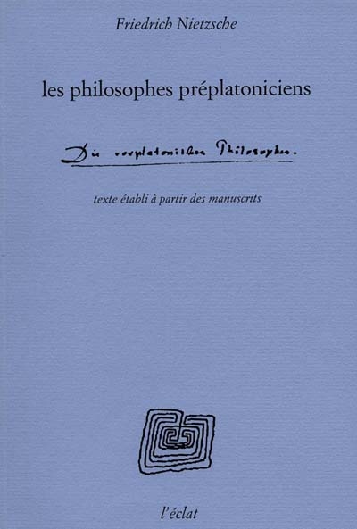 Les philosophes préplatoniciens ; suivi de "Les diadohai des philosophes"