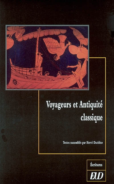 Voyageurs et antiquité classique : [actes du colloque, Dijon, 25-26 octobre 2001]