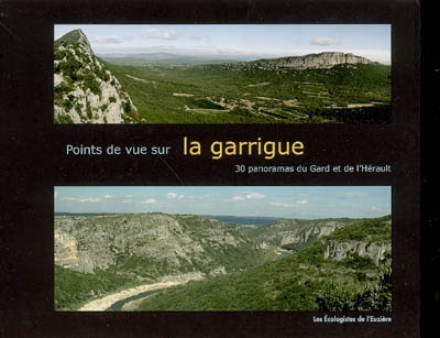 Points de vue sur la garrigue : 30 panoramas du Gard et de l'Hérault
