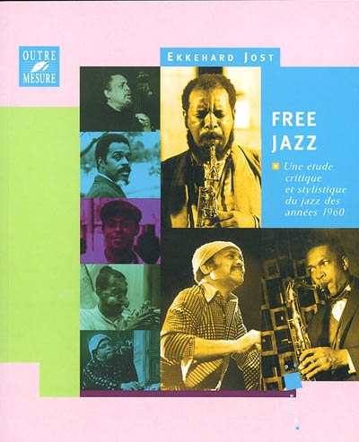 Free jazz : une étude critique et stylistique du jazz des années 1960