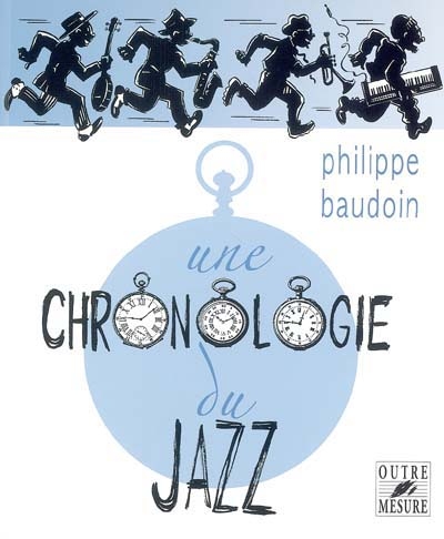 Une chronologie du jazz et de quelques musiques contemporaines improvisées jusqu'en l'an 2000