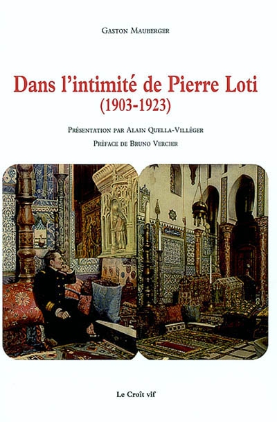 Dans l'intimité de Pierre Loti, 1903-1923 : témoignage inédit de son secrétaire particulier