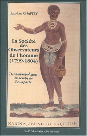 La Société des observateurs de l'homme, 1799-1804 : des anthropologues au temps de Bonaparte